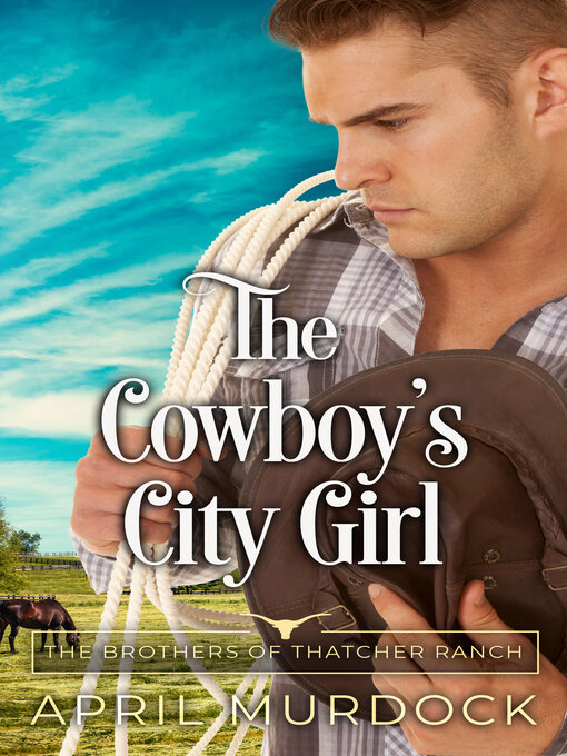 Title details for The Cowboy's City Girl by April Murdock - Available